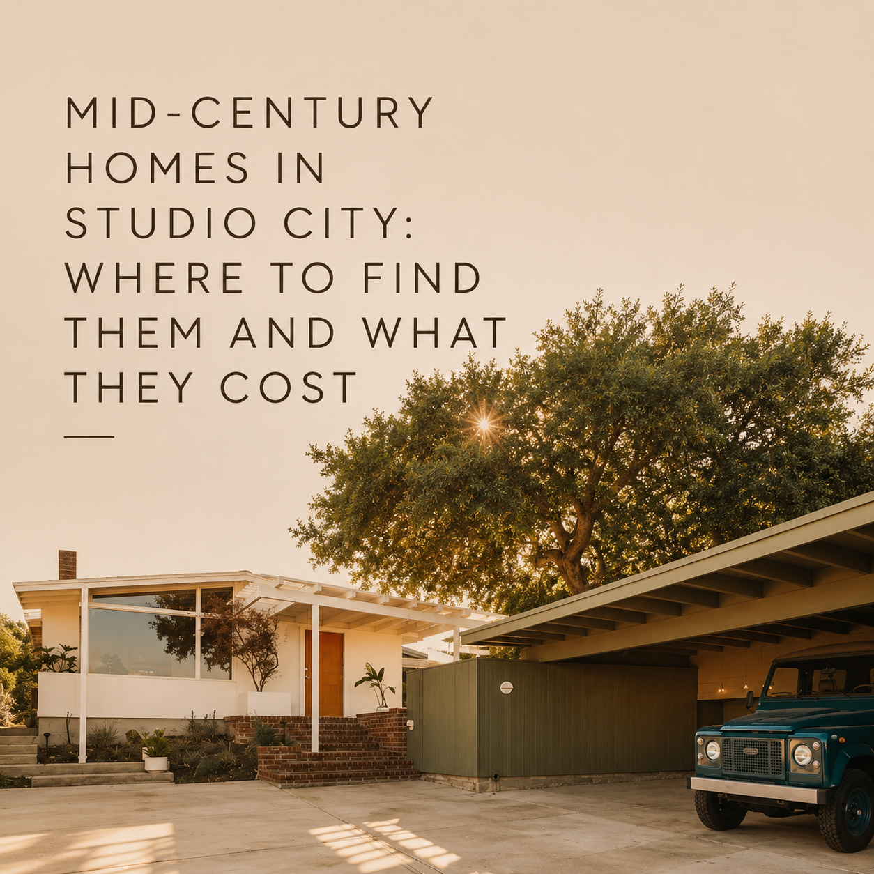 Mid-Century Modern Homes in Studio City: Where to Find Them and What They Cost