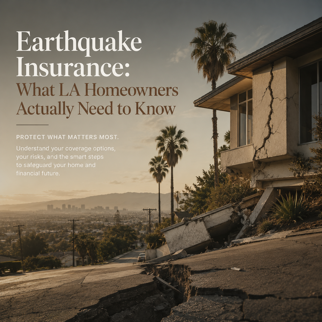 Earthquake Insurance: What LA Homeowners Actually Need to Know
