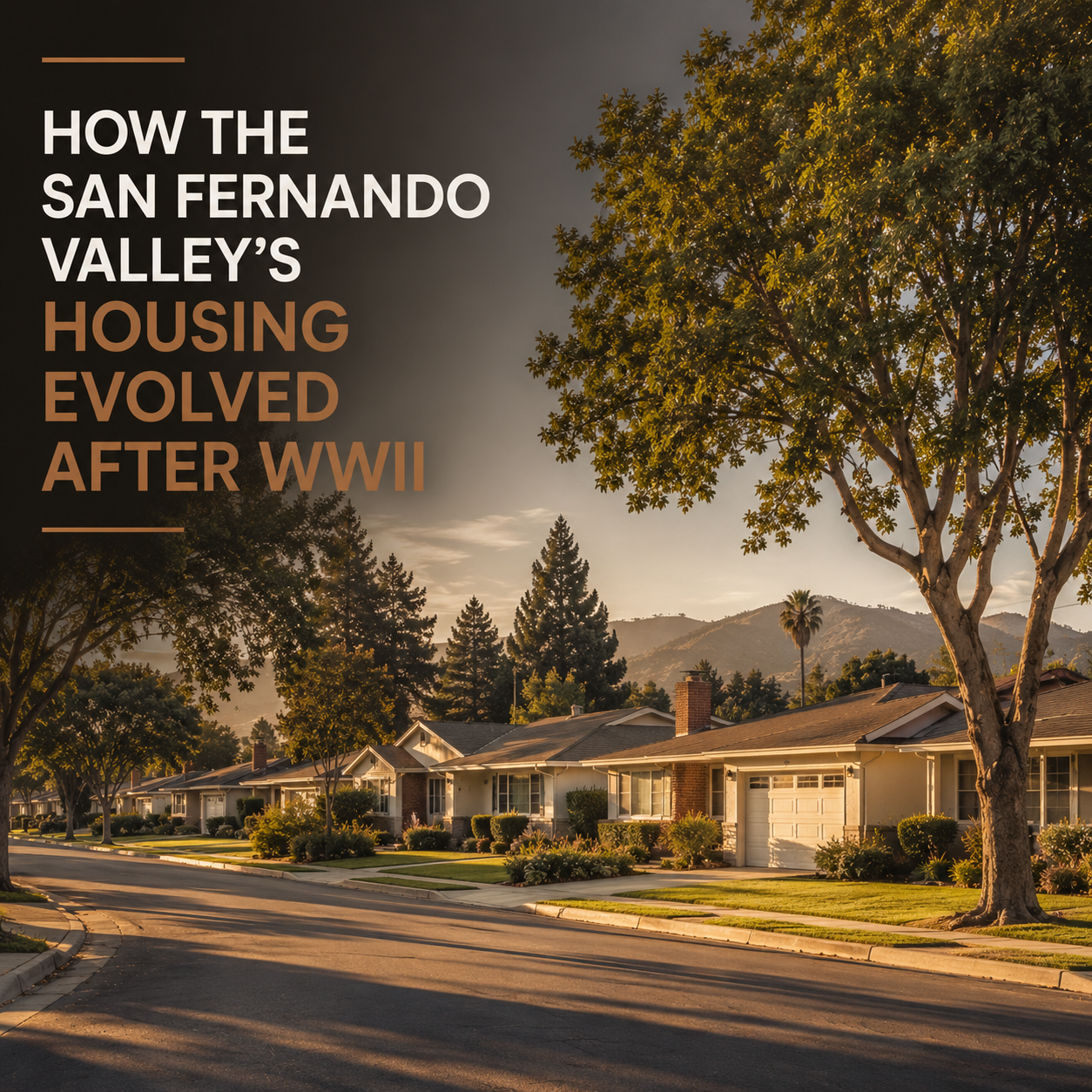 How the San Fernando Valley's Housing Evolved Post-WWII