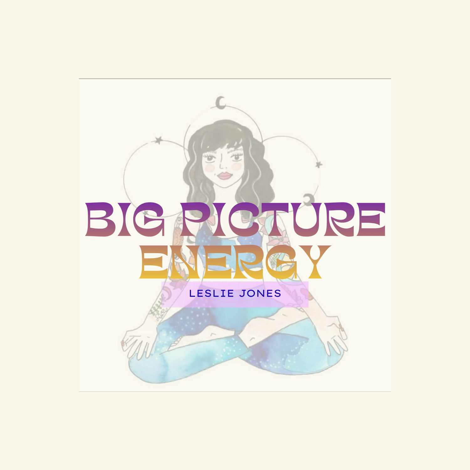Big Picture Energy | Leslie Jones