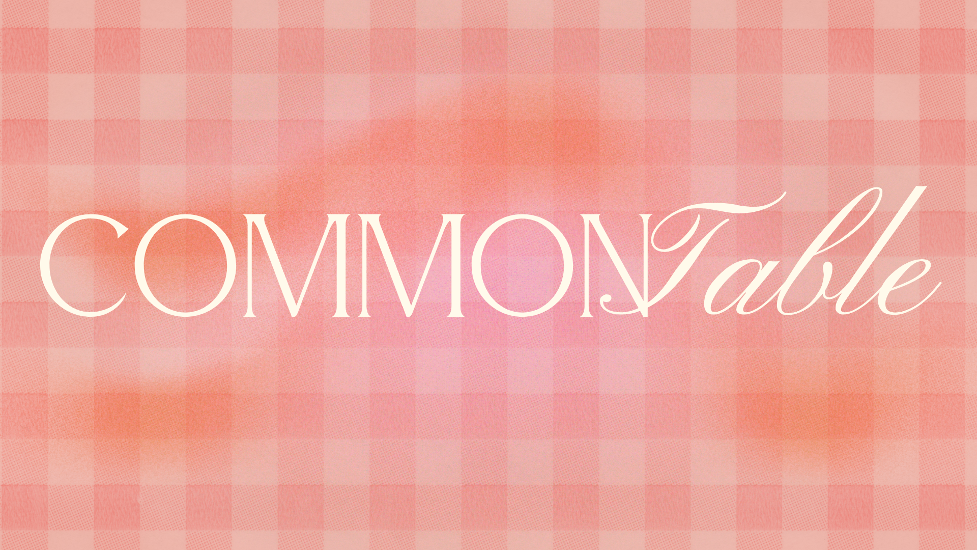 Common Table Dinner &amp; Classes