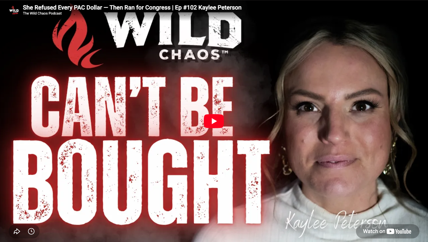 Wild Chaos Podcast - She Refused Every PAC Dollar Then Ran For Congress - Ep #102