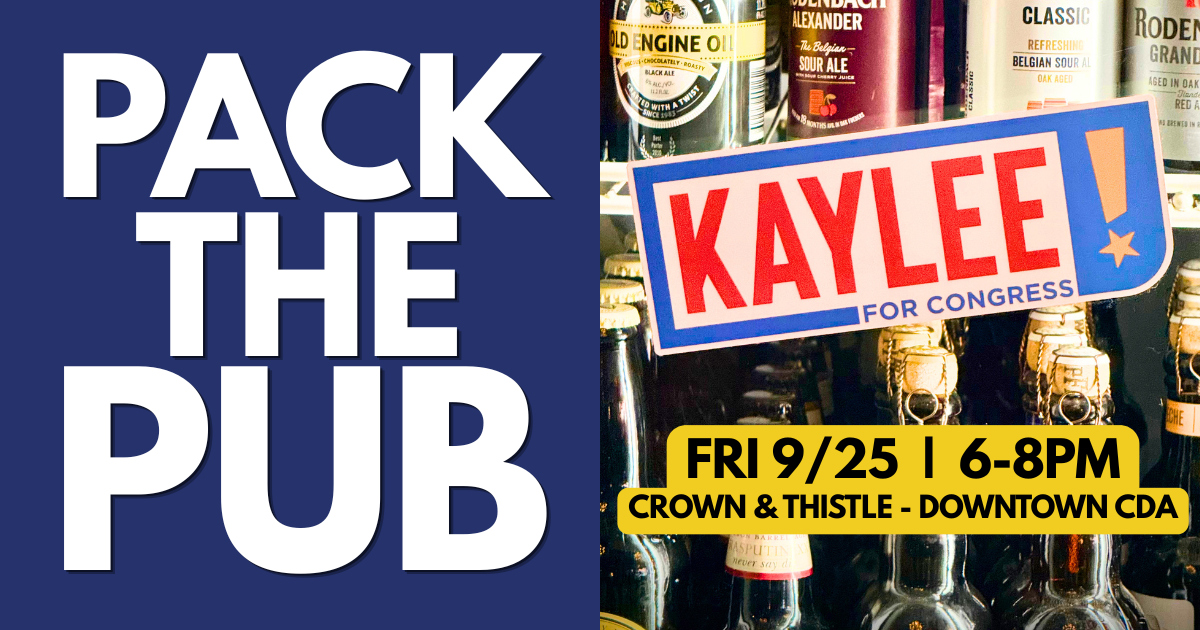 Coeur d’Alene, ID 9/25 - Pack the Pub with Kaylee for Congress