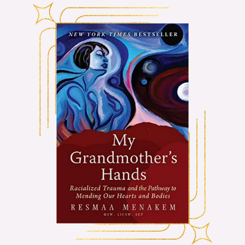 My Grandmother's Hands by Resmaa Menakem Book Cover Of Abstract Woman in Blue Background and Red Cover