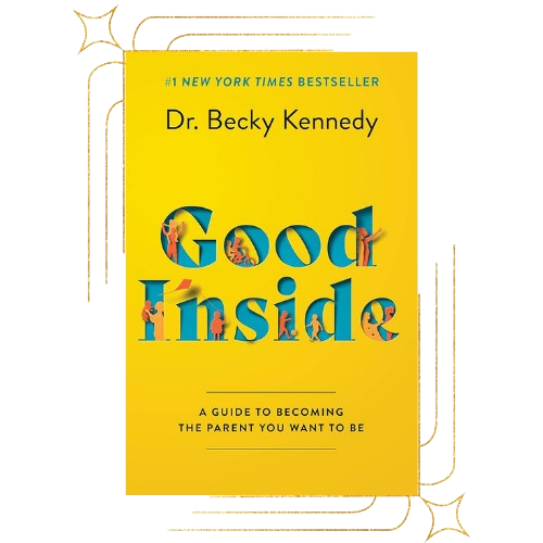 Good Inside by Becky Kennedy Yellow Book Cover with Blue Lettering