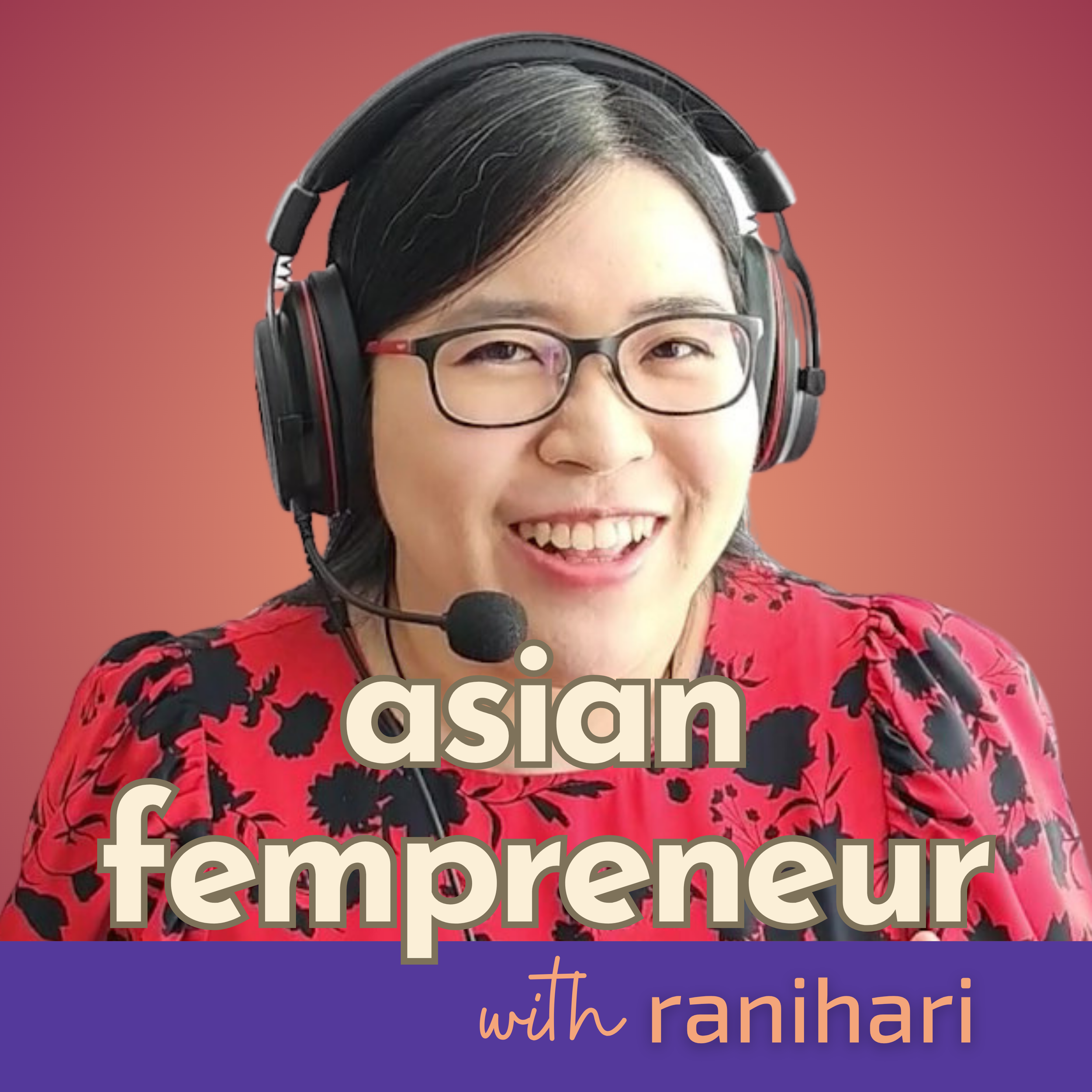 Asian Fempreneur podcast cover, featuring Maharani Hariga (RaniHari)