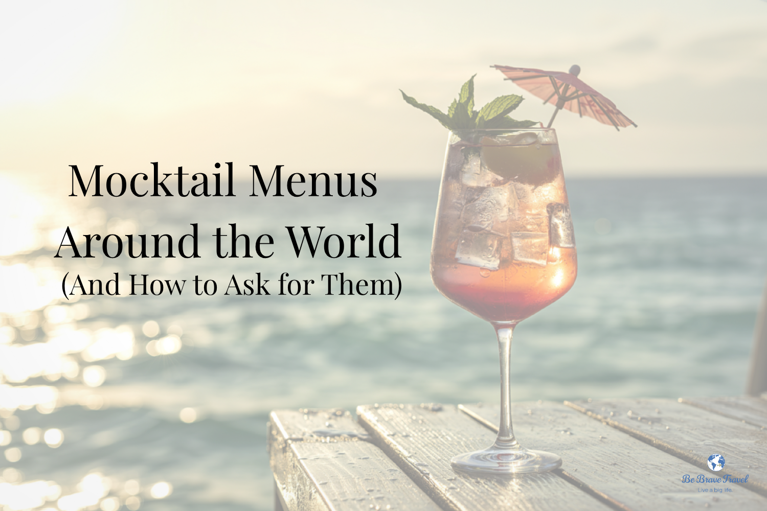 The Best Mocktail Menus We've Found Around the World (And How to Ask for Them)