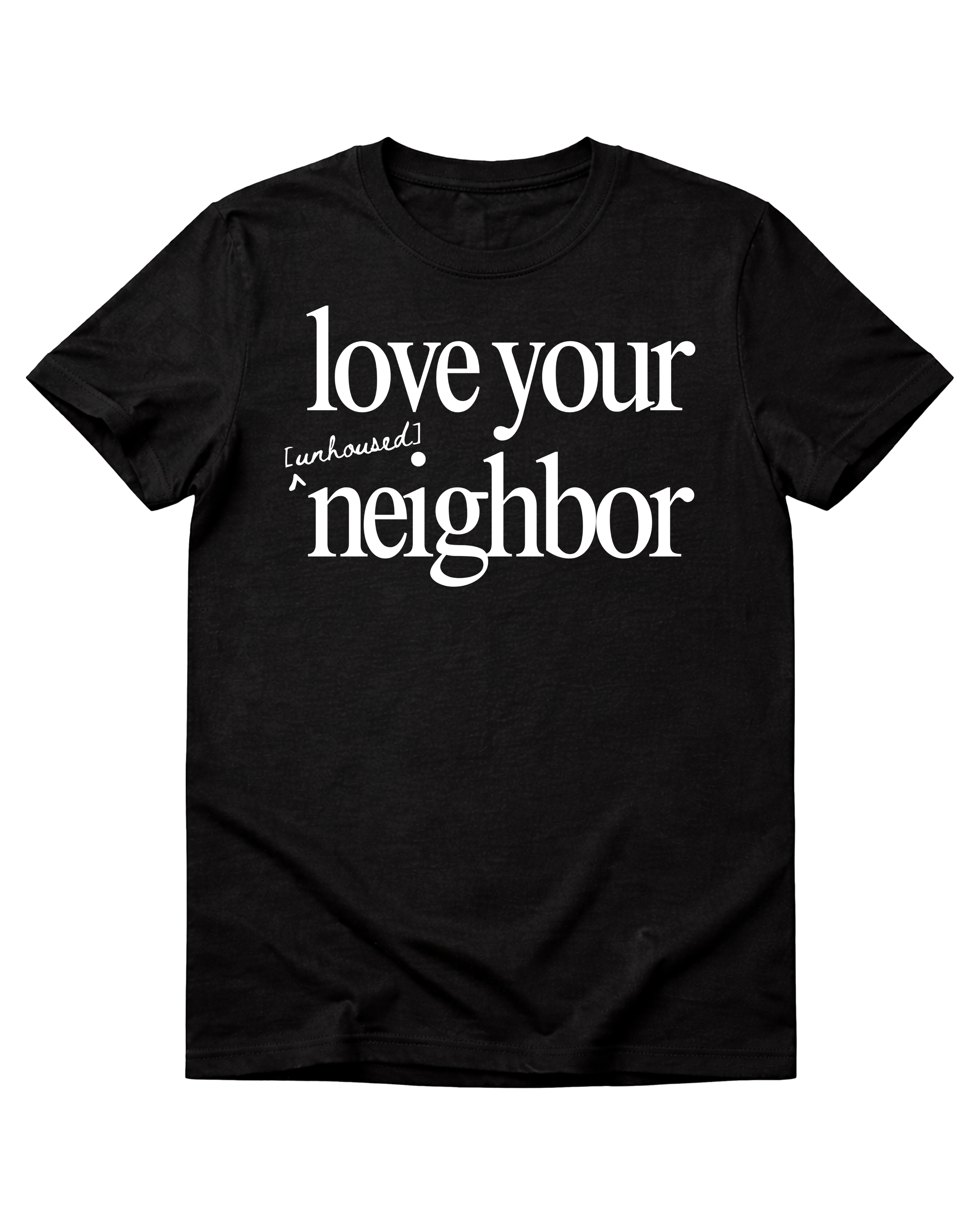 LOVE YOUR [UNHOUSED] NEIGHBOR