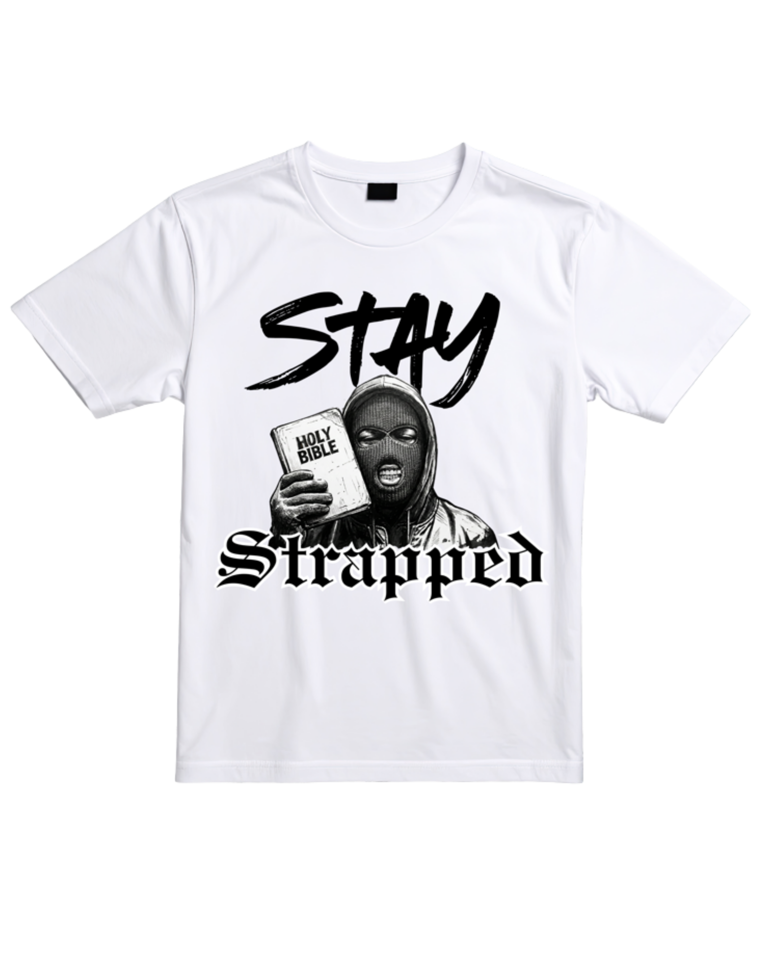 STAY STRAPPED (FRONT & BACK PRINT)