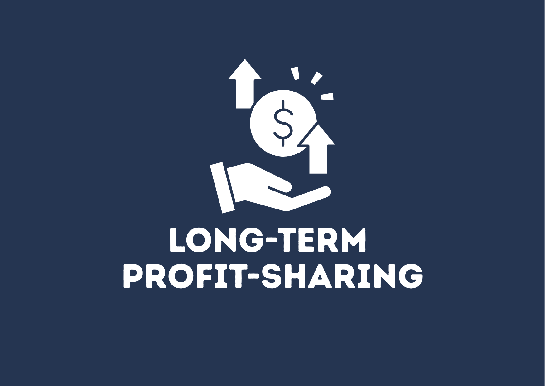 Icon of a hand holding a dollar sign with arrows pointing upward and downward, symbolizing financial growth and sharing, above the text 'Long-Term Profit-Sharing'.