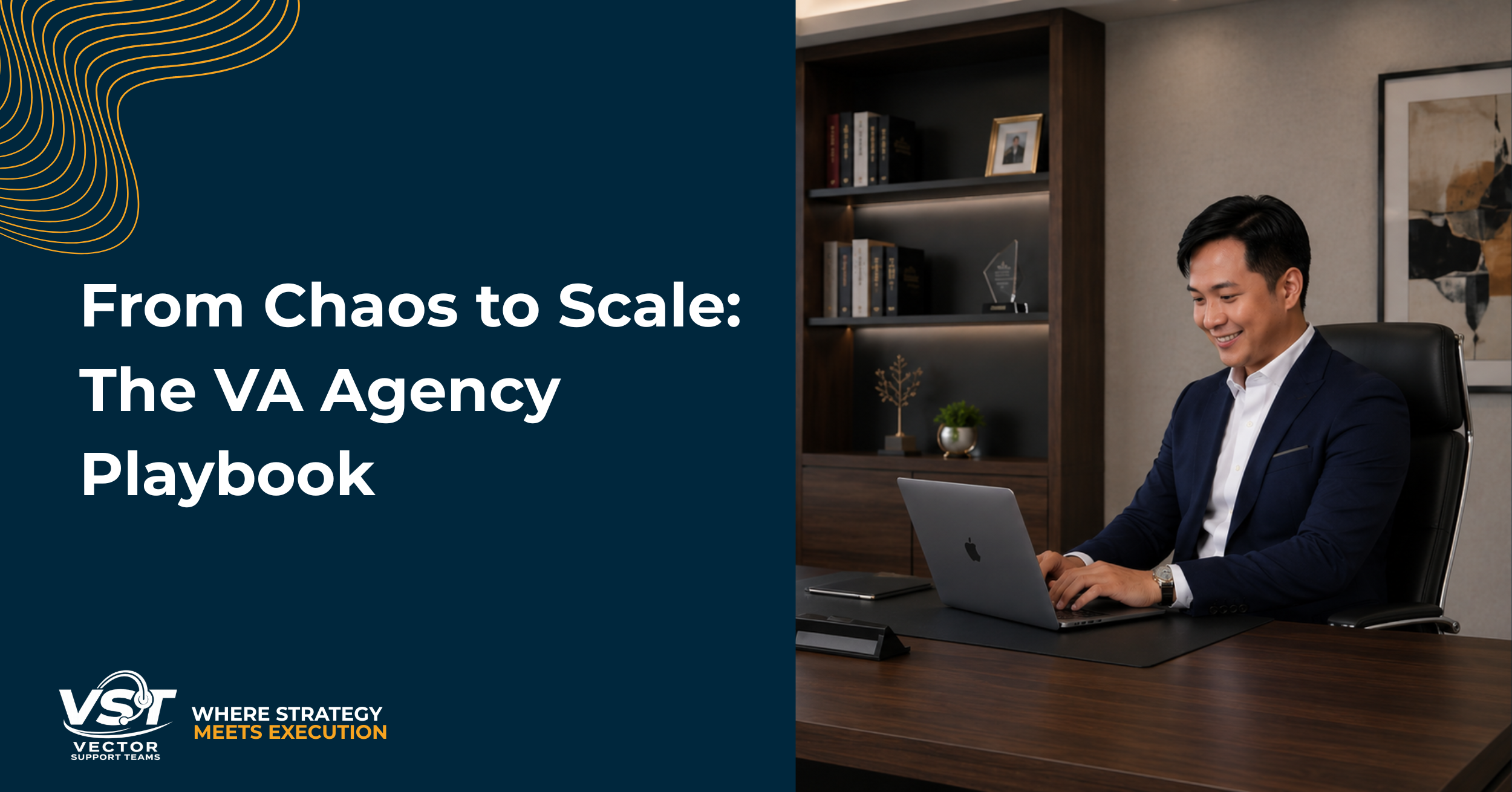 From Chaos to Scale: The VA Agency Playbook