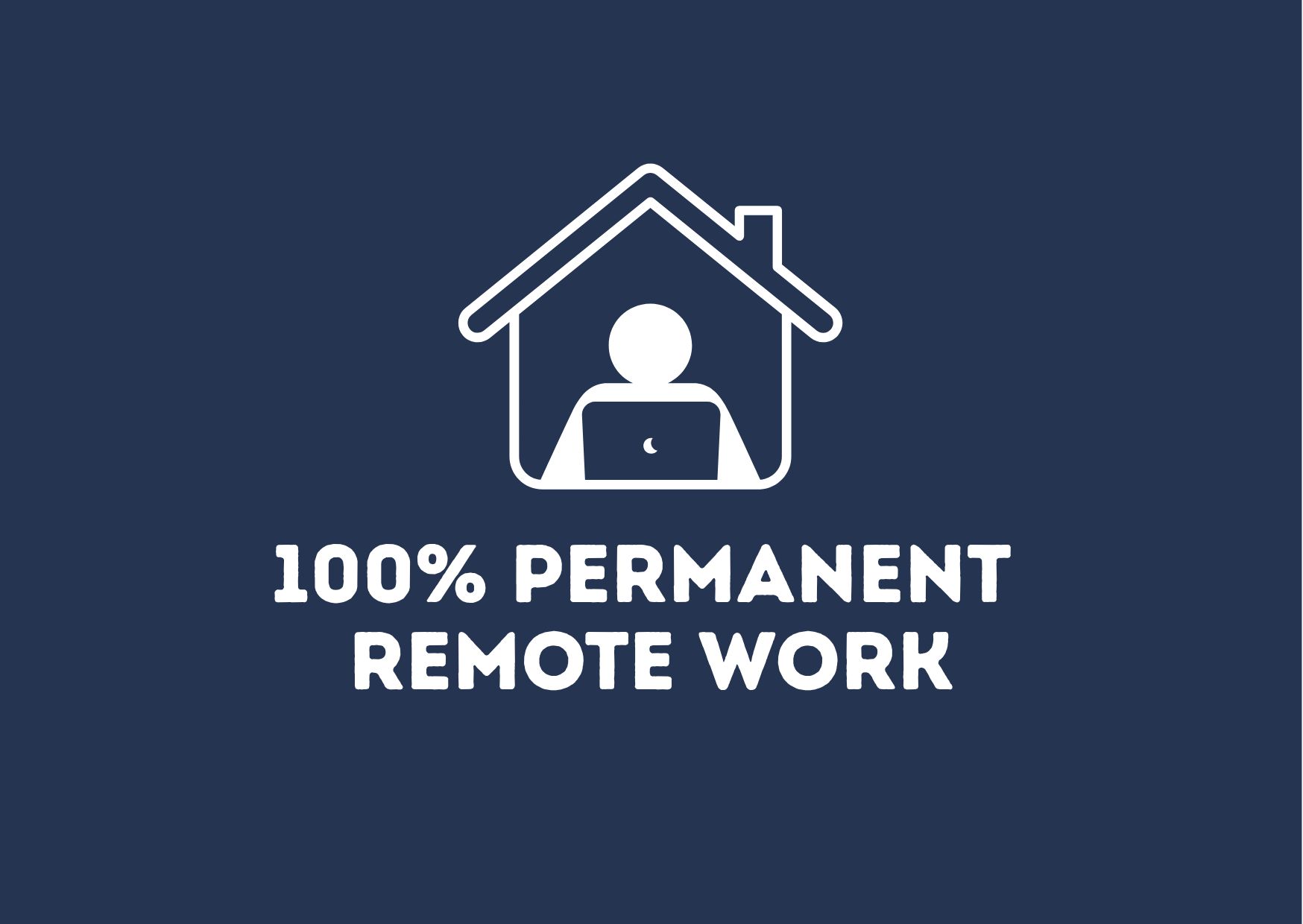 White line drawing of a person working on a laptop inside a house outline on a dark blue background. Text underneath reads '100% PERMANENT REMOTE WORK.'