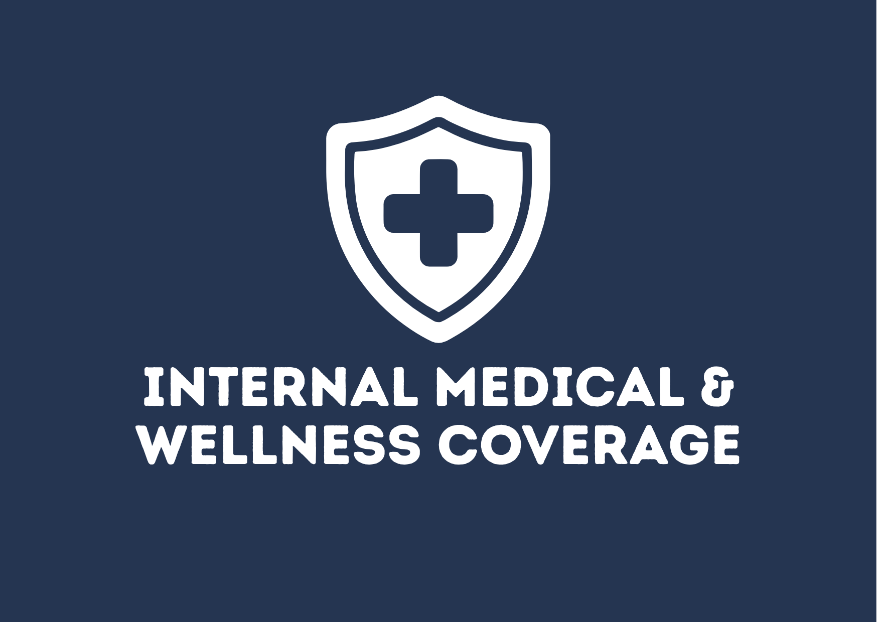 Icon of a shield with a medical cross inside, above the text "Internal Medical & Wellness Coverage" on a dark blue background.