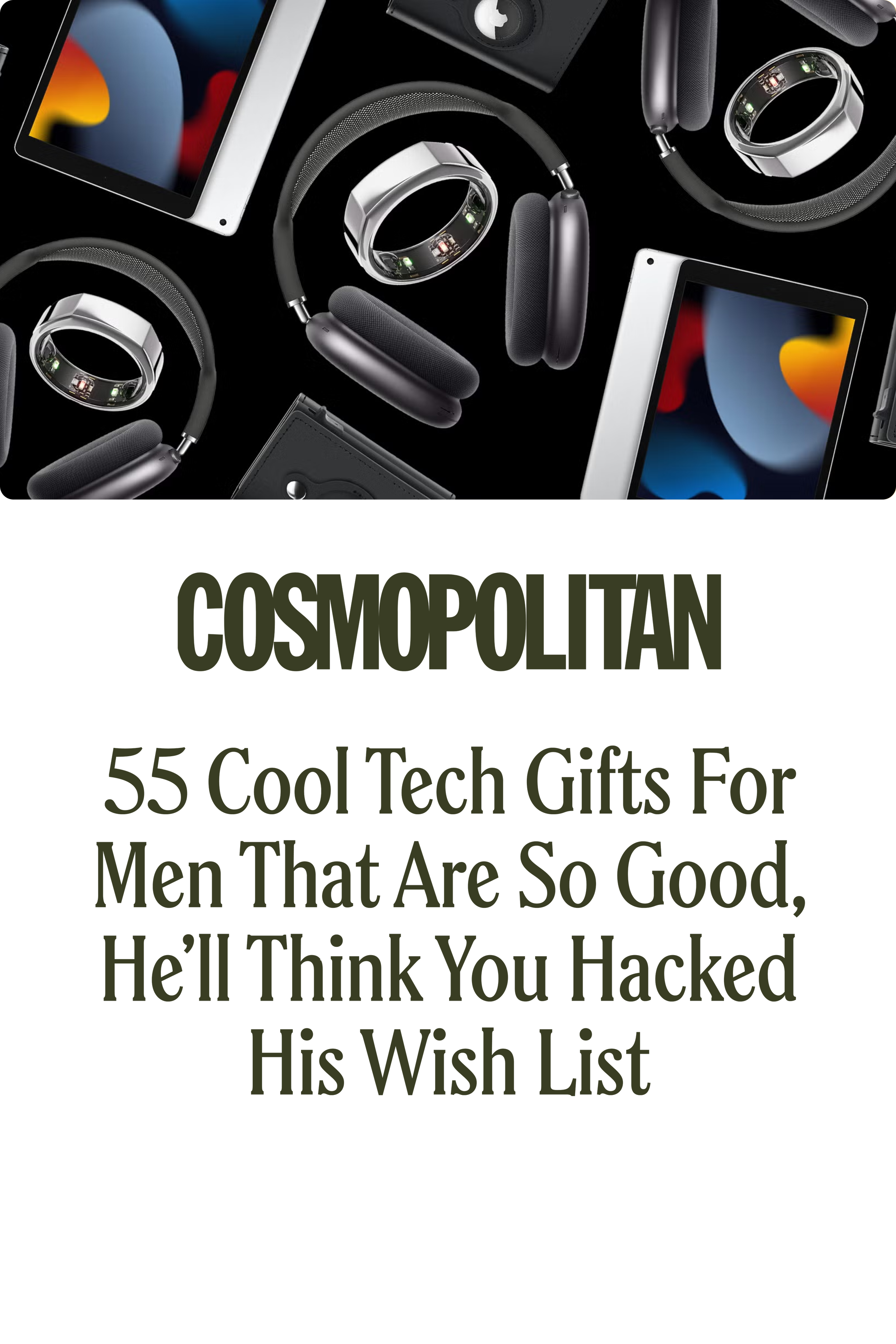 55 Cool Tech Gifts for Men That Are So Good, He’ll Think You Hacked His Wish List
