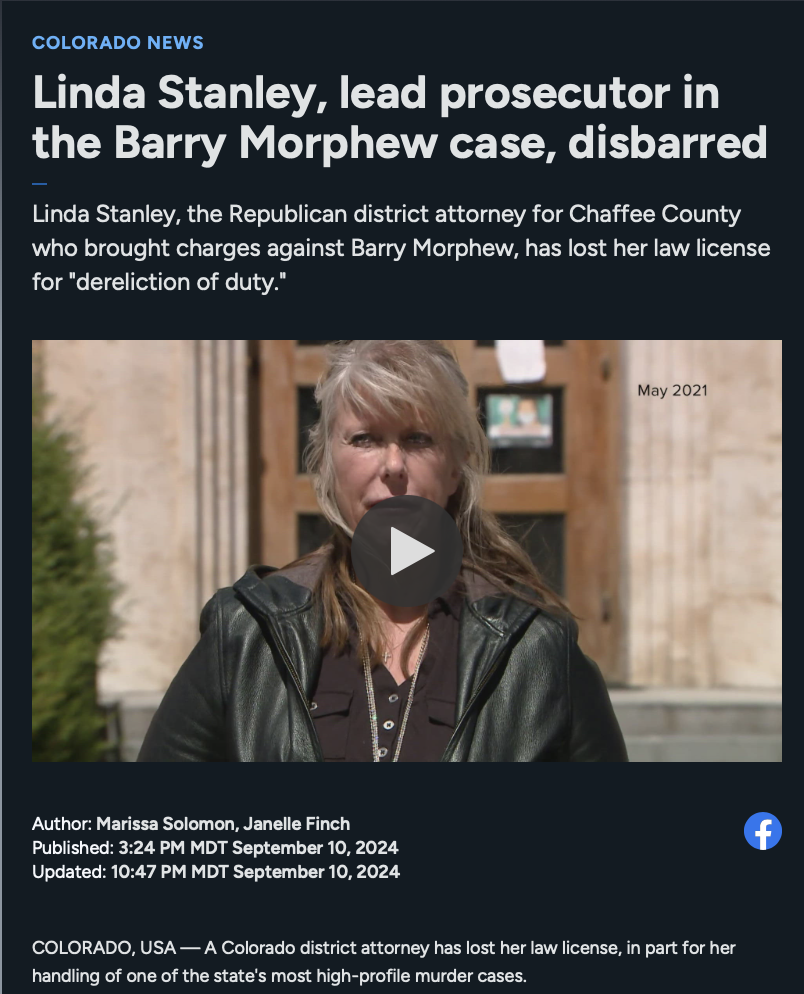 When Suzanne Morphew went missing, Linda Stanley was in charge of the case against her husband, Barry. She bungled it so bad, according to a panel under the state Supreme Court, she can't practice law in Colorado anymore.