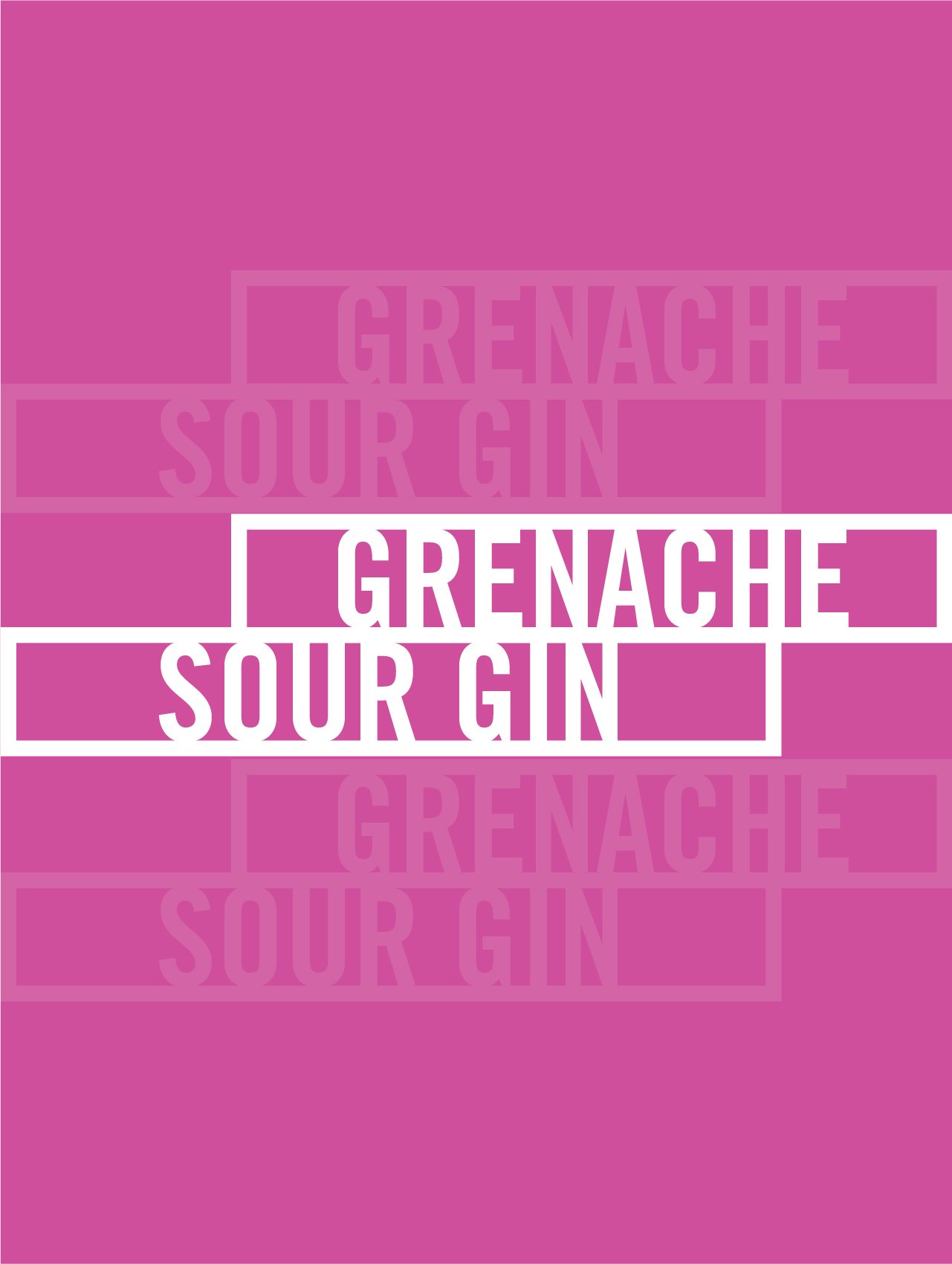 Pink background with text 'GRENACHE SOUR GIN' in bold white letters, repeated in a grid pattern with some layers highlighted.