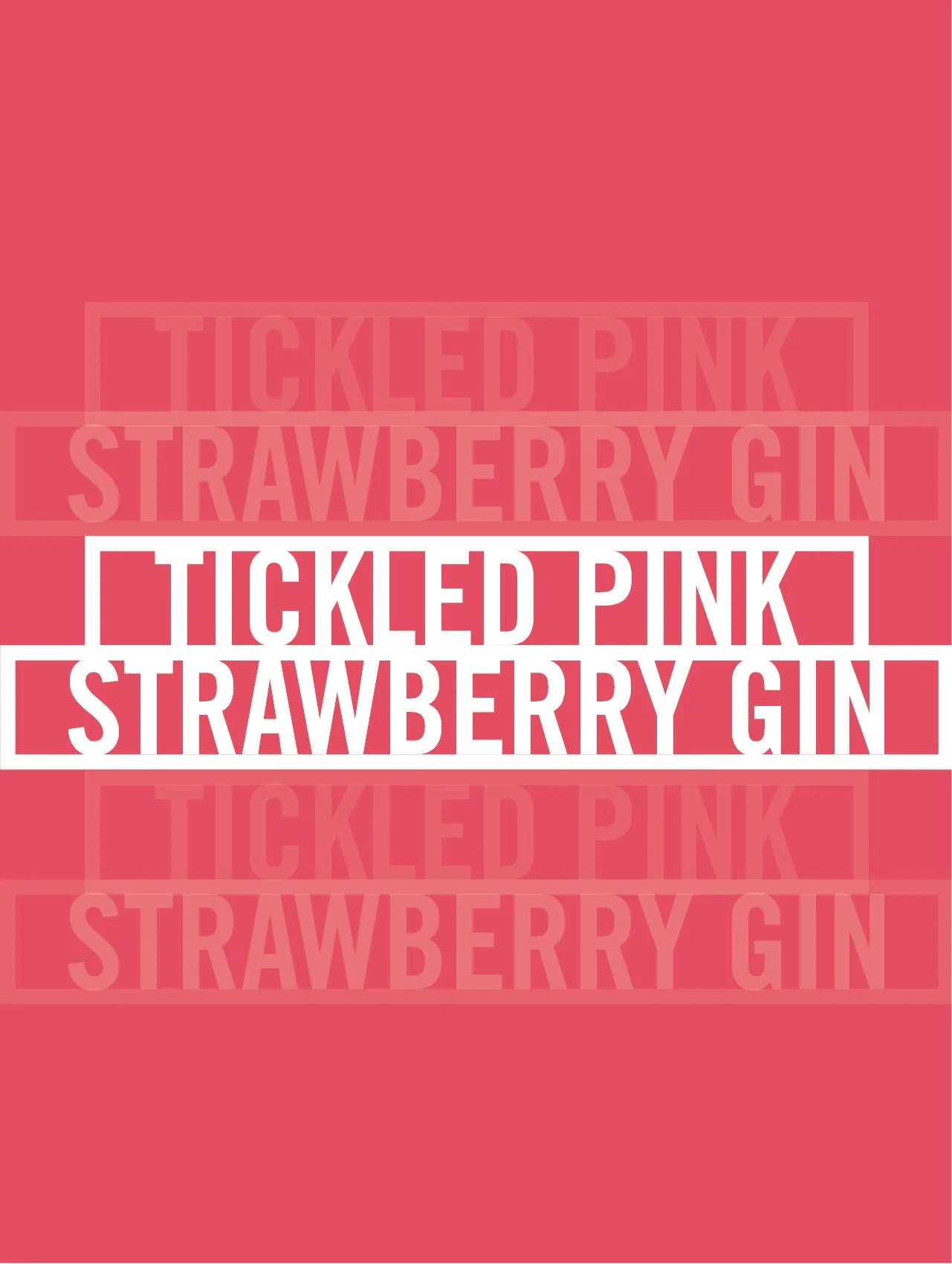 Design with the words "Tickled Pink Strawberry Gin" in bold white letters on a pink background with a repeated, lighter pink version of the same text in the background.