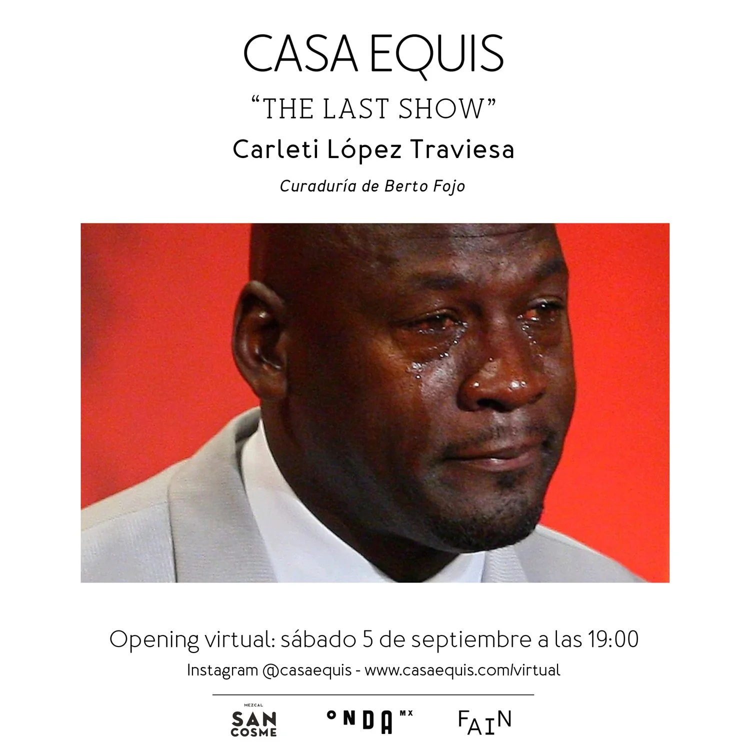 The last show.  Casa equis 2020