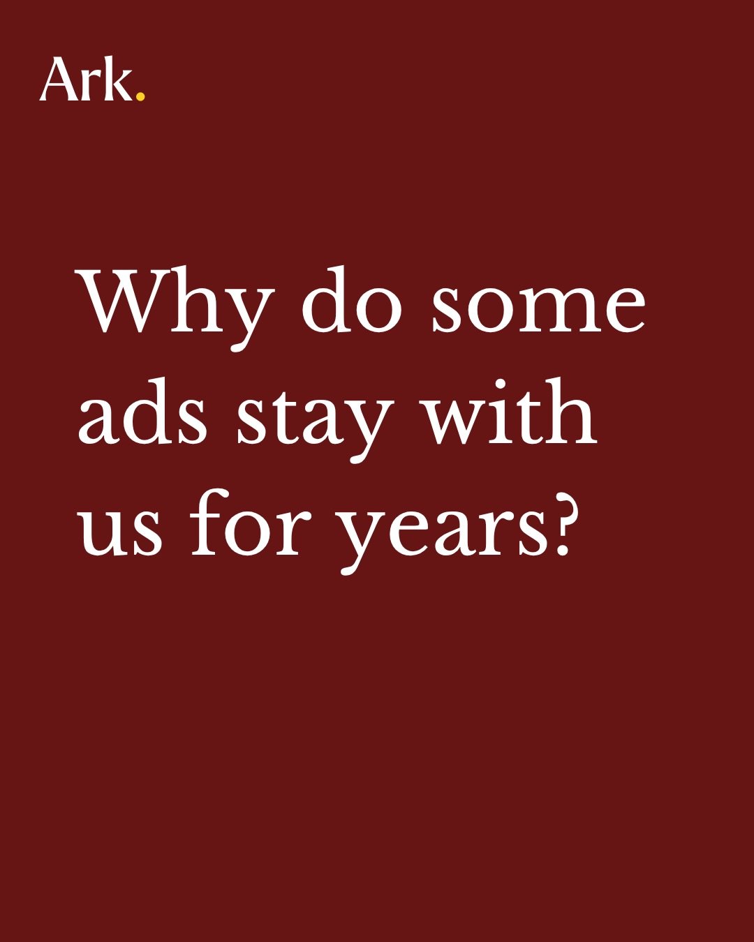 The brands we remember aren&rsquo;t always the loudest.

They&rsquo;re the ones that stick to a simple idea, communicate it consistently, and stay in our minds long after we&rsquo;ve seen the ad.

Because great marketing isn&rsquo;t about saying ever