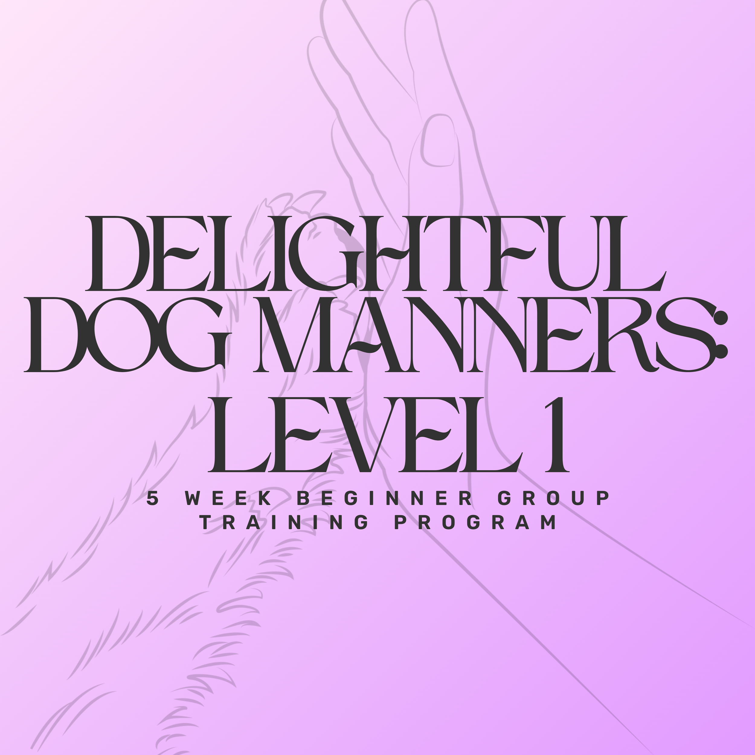 DELIGHTFUL DOG MANNERS: LEVEL 1