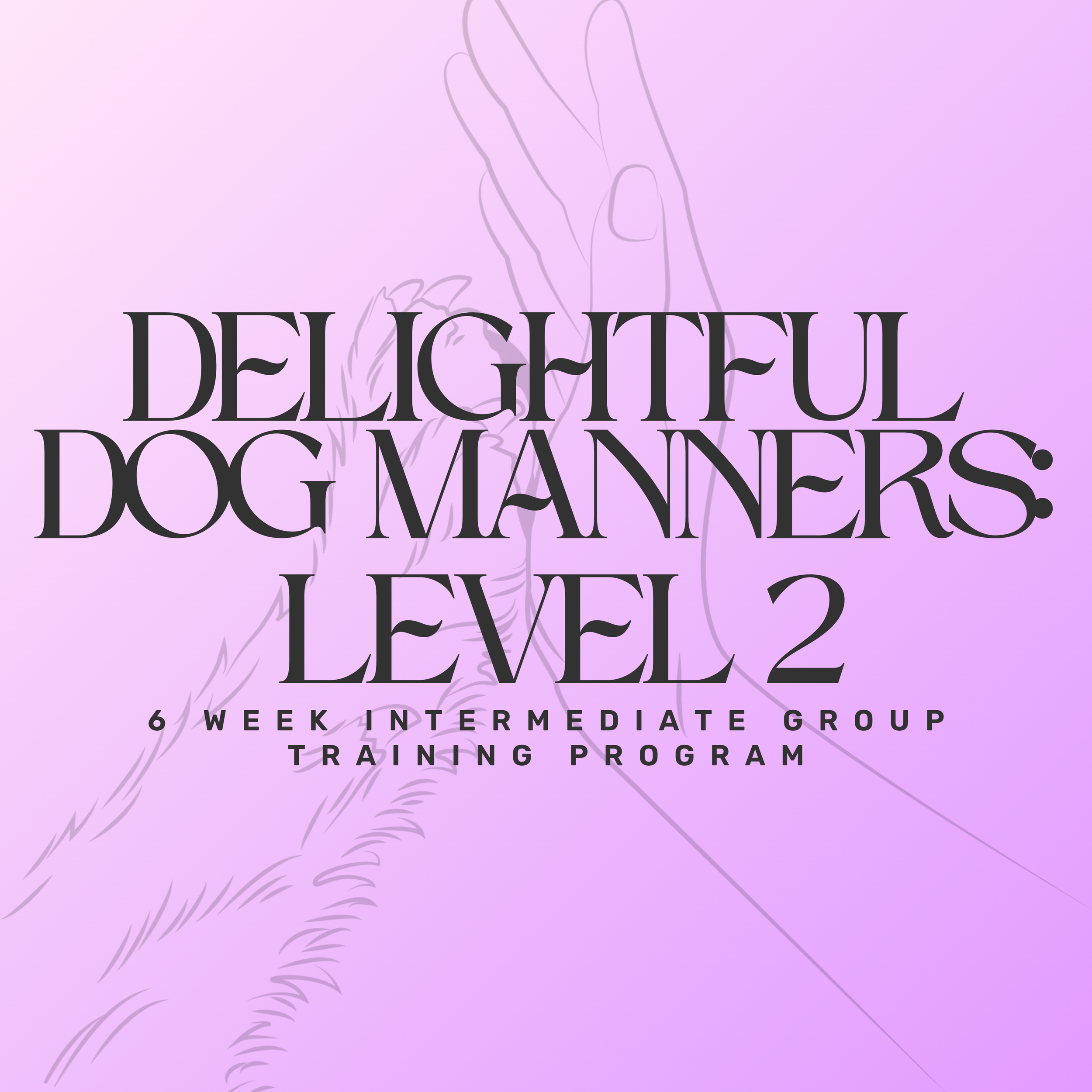 DELIGHTFUL DOG MANNERS: LEVEL 2