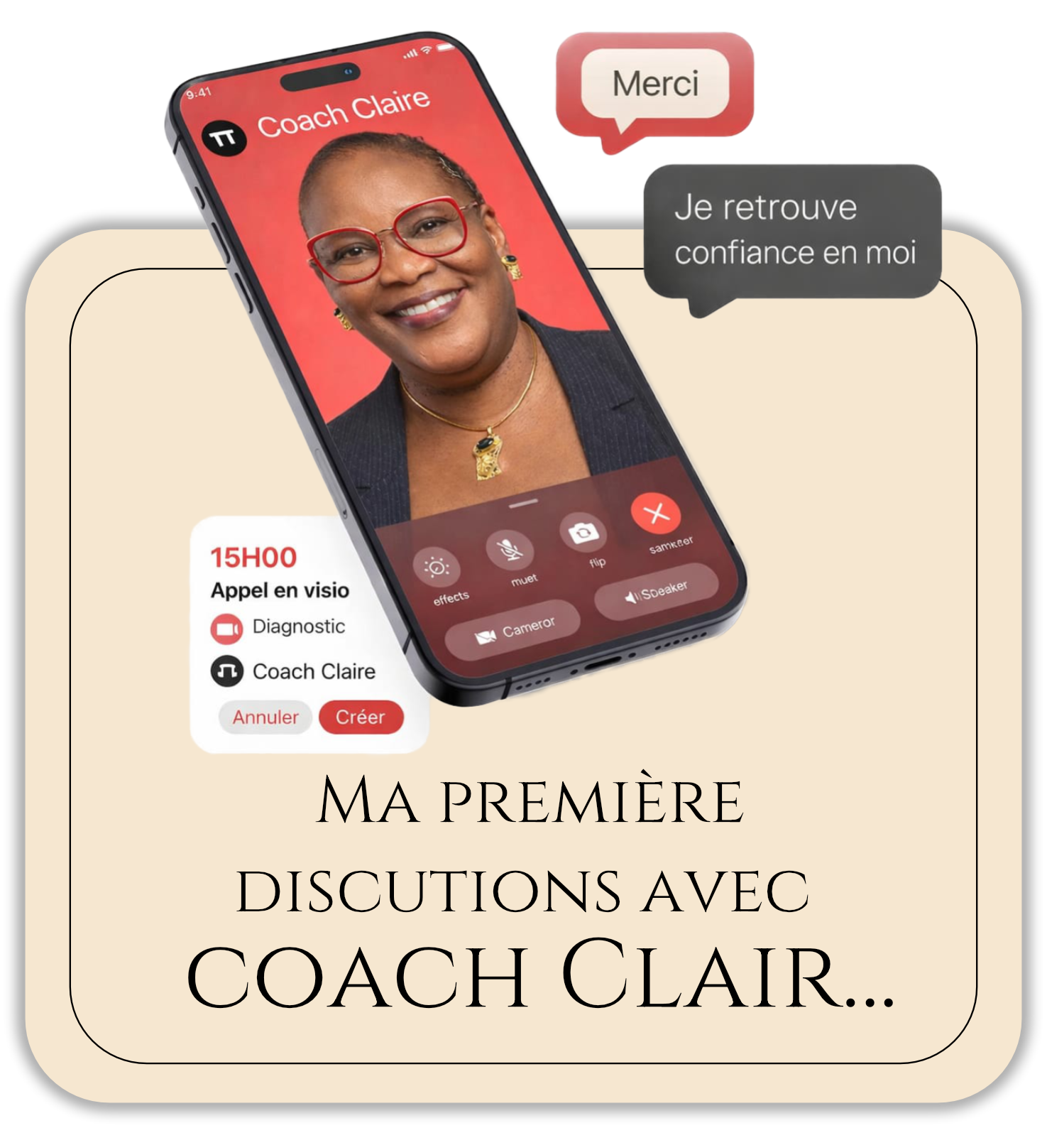 Une photo d'un téléphone affichant un appel vidéo avec Coach Claire, une femme noire portant des lunettes rouges et des bijoux, dans une interface avec des options de contrôle d'appel et une conversation où elle dit "Merci" et dit manquer de confiance en elle. En dessous, du texte indique "Ma première discussion avec Coach Claire".