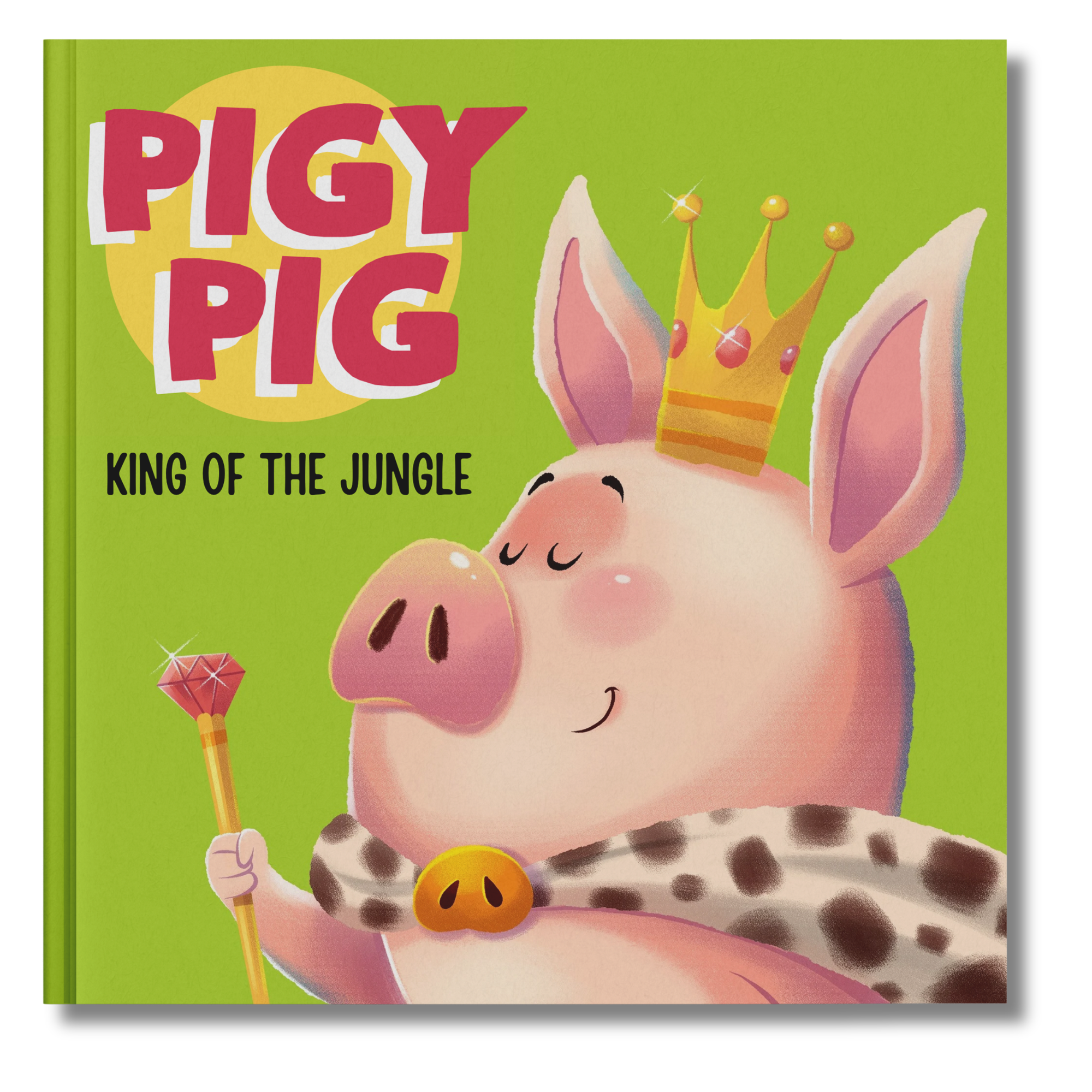 Colorful children's book cover with a cartoon pig wearing a golden crown, holding a scepter, on a green background.