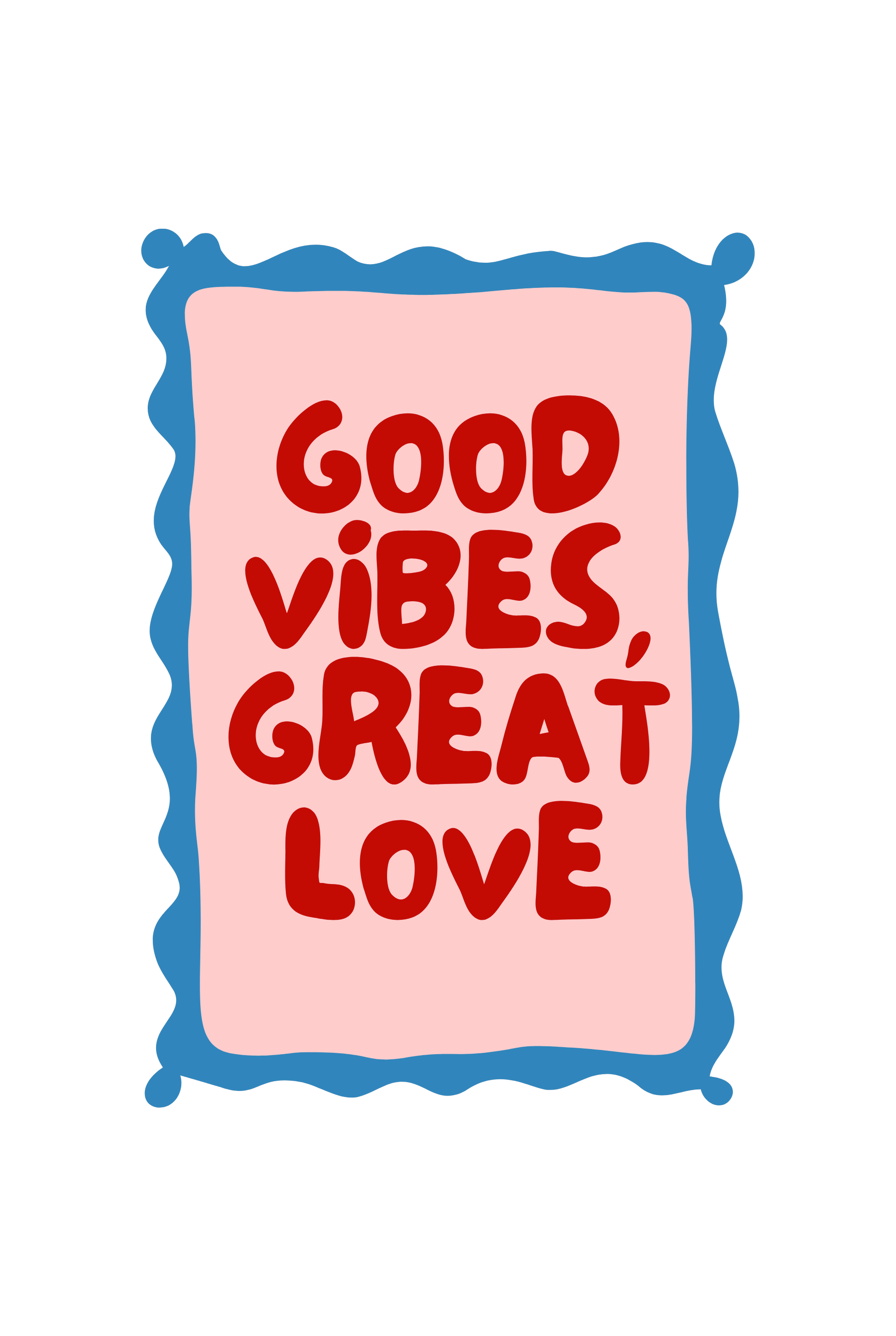 Good Vibes. Great Love.