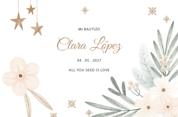 Invitación de bautizo con flores blancas, hojas verdes y estrellas decorativas, indicando el nombre de Clara López y la fecha 04.05.2027, con frase "All you seed is love".