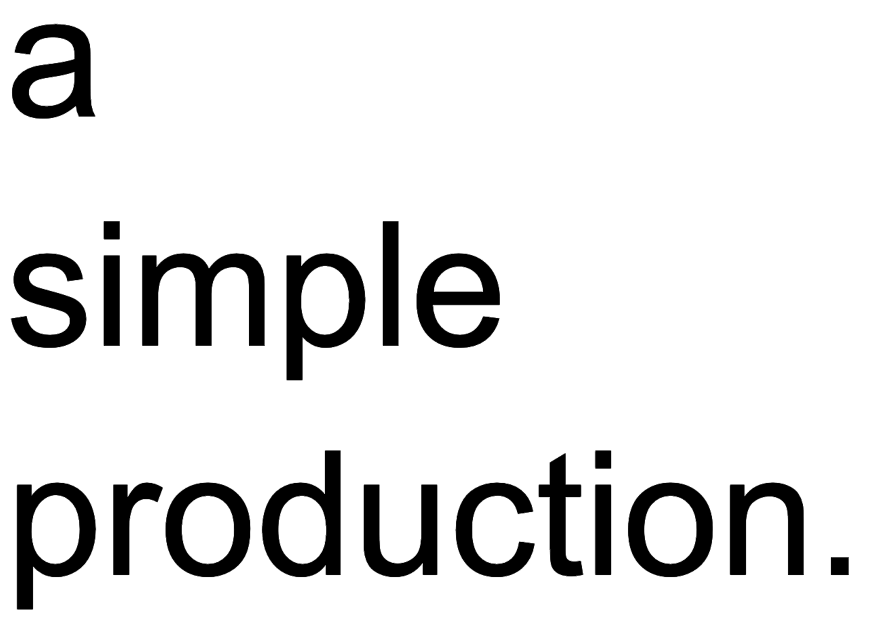 a simple production. 