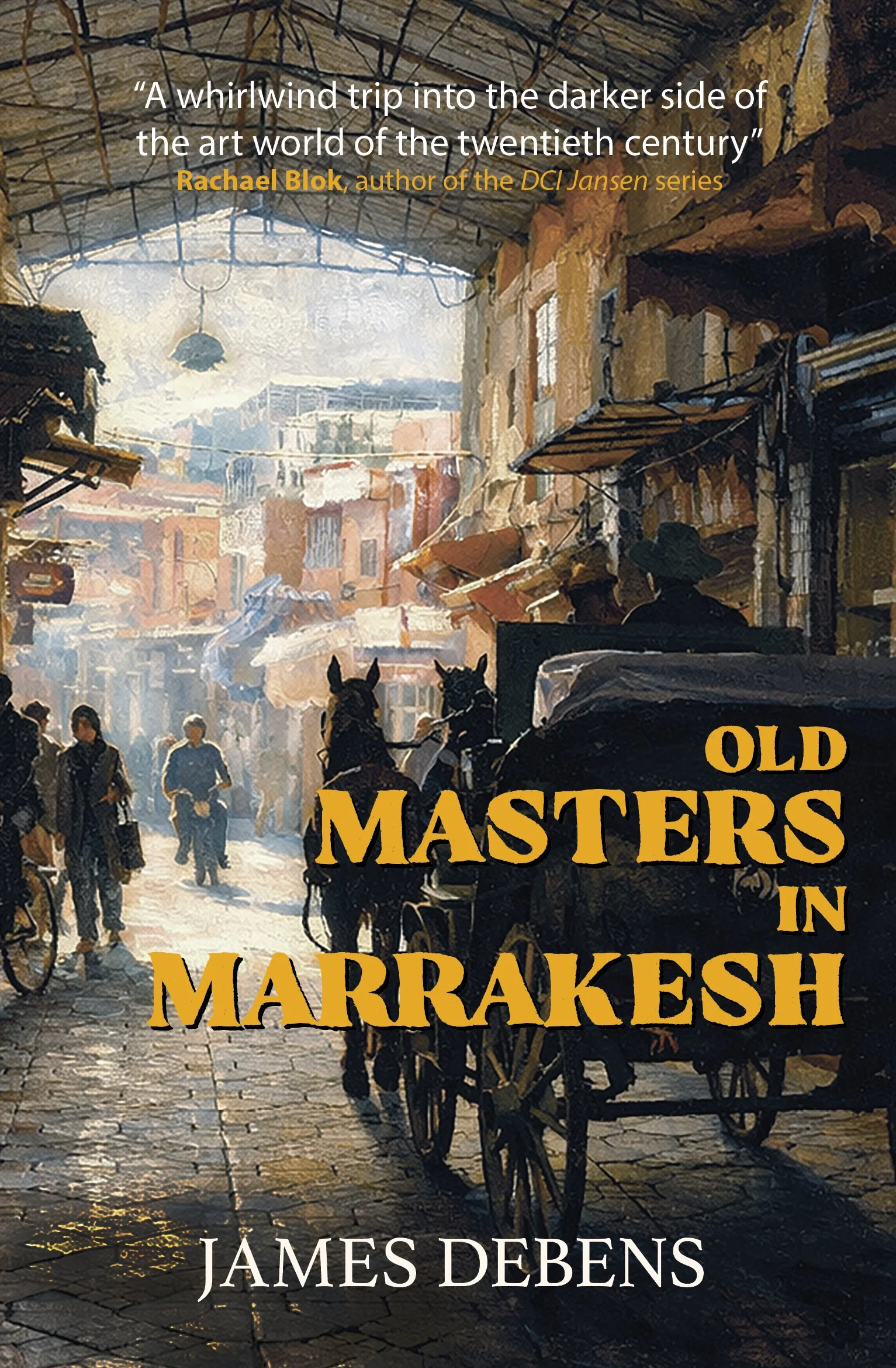 OldMastersInMarrakesh_JamesDebens_FrontCover.jpg