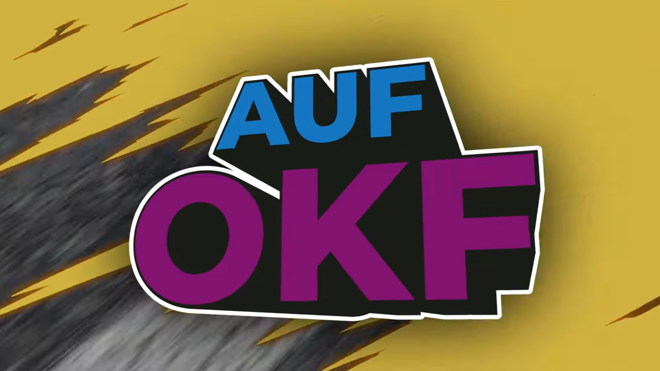Colorful text that says 'AUF OKF' with a yellow background and black and brown streaks.