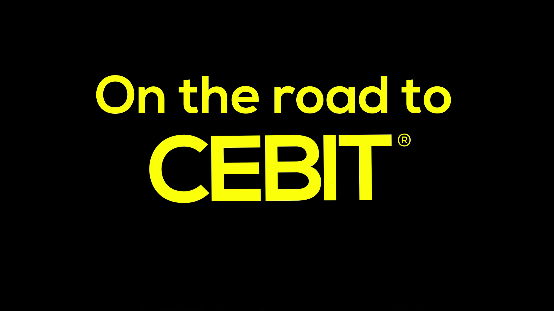 Text on a black background that says, 'On the road to CEBIT' in bright yellow font.