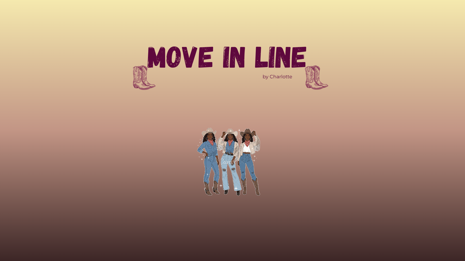 Cover page for a game called "Move In Line" by Charlotte, featuring three women in cowboy outfits and boots, wearing hats and bandanas, standing side by side on a gradient background.