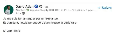 Citation tirée de LinkedIn : je me suis fait arnaquer par un freelance
