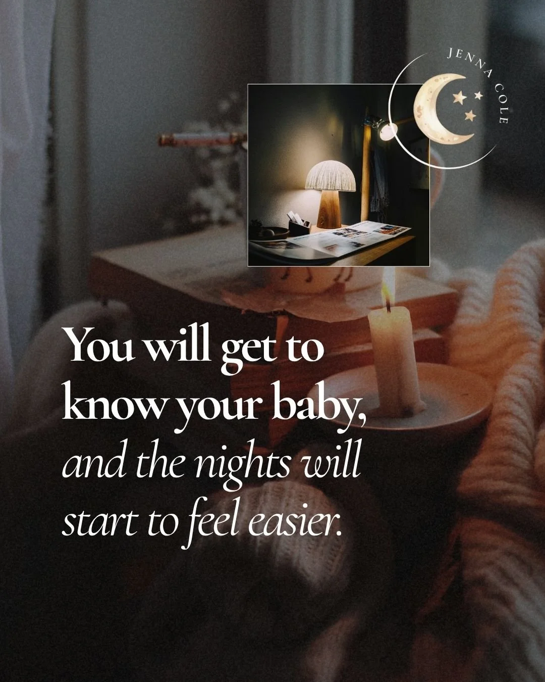 You will get to know your baby, and the nights will start to feel easier.