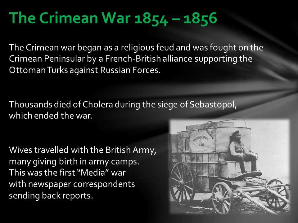 A historical presentation slide titled "The Crimean War 1854—1856" describes the origins and impacts of the war, mentioning its religious roots, cholera casualties, and the role of wives traveling with the British Army, along with a black and white photograph of a person sitting on a media cart labeled "Photograph Van."