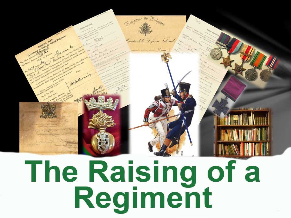 Collage of historical documents, medals, a military badge, a painting of two soldiers fighting, a bookshelf, and the title 'The Raising of a Regiment' in green text.