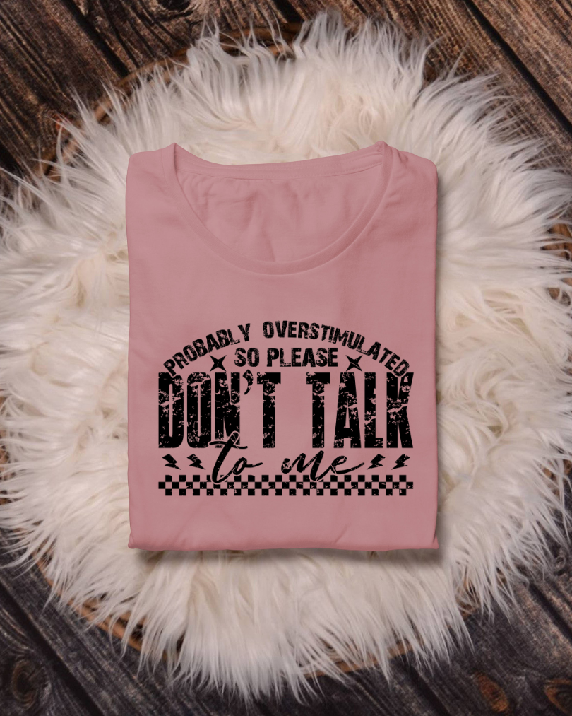 Probably Overstimulated Tee