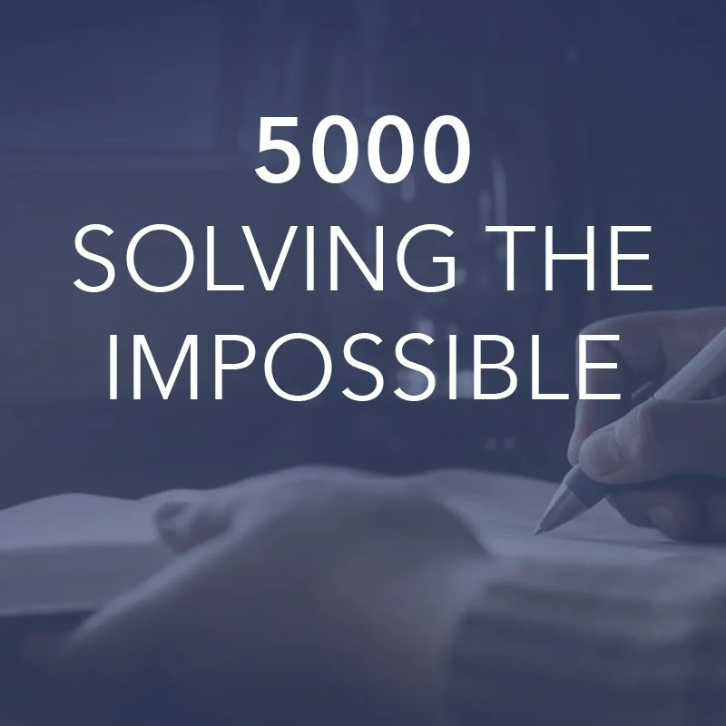 5000: Solving the Impossible