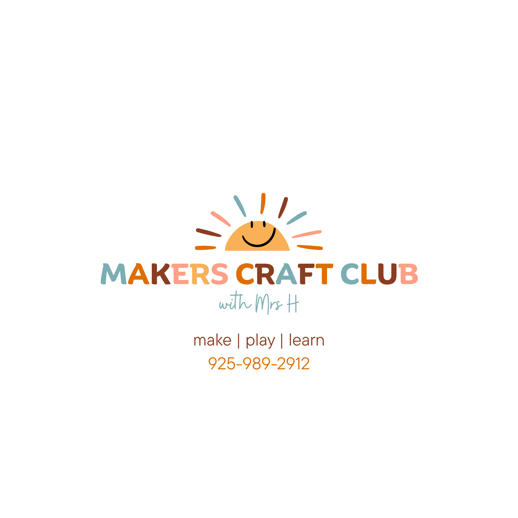 Logo for Makers Craft Club with Mrs H featuring a smiling sun and colorful text, along with the phrases 'make | play | learn' and a phone number 925-989-2912.