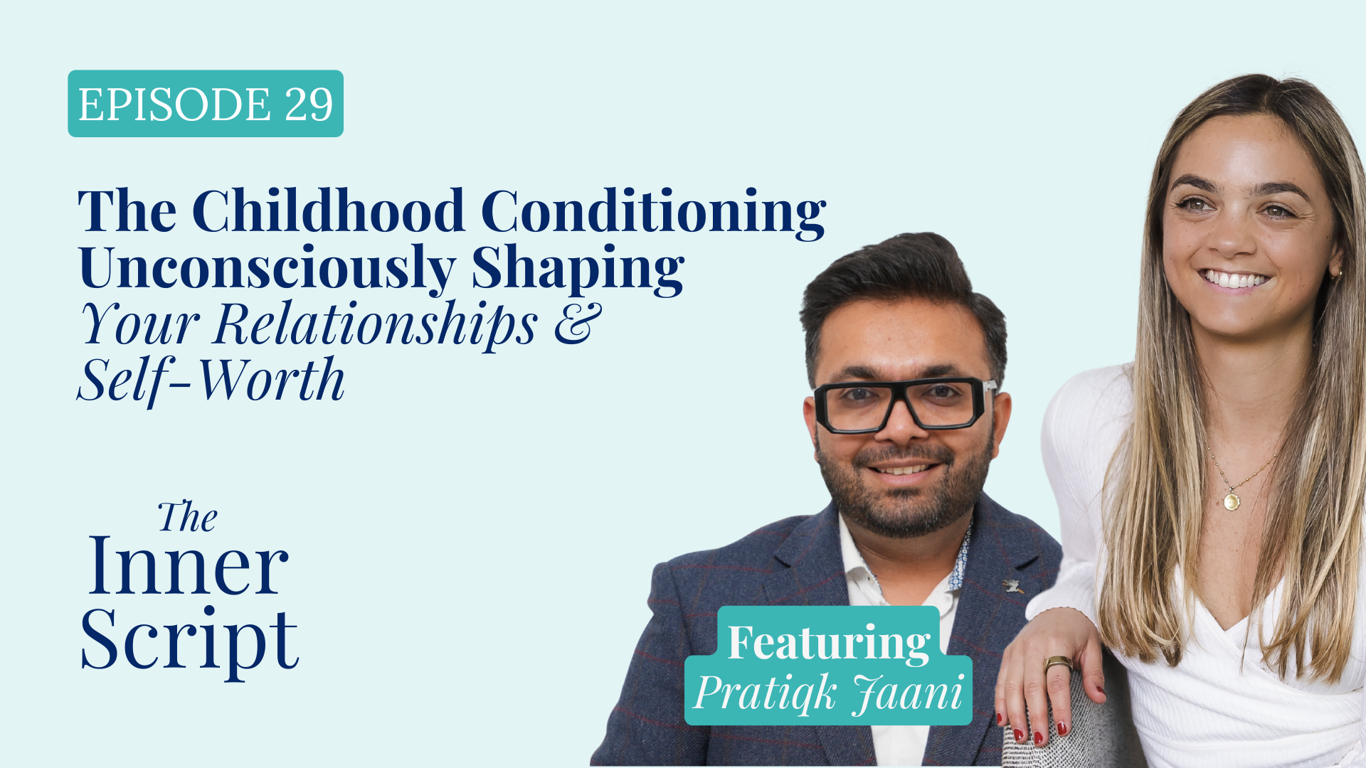 The Childhood Conditioning Unconsciously Shaping Your Relationships &amp; Self-Worth