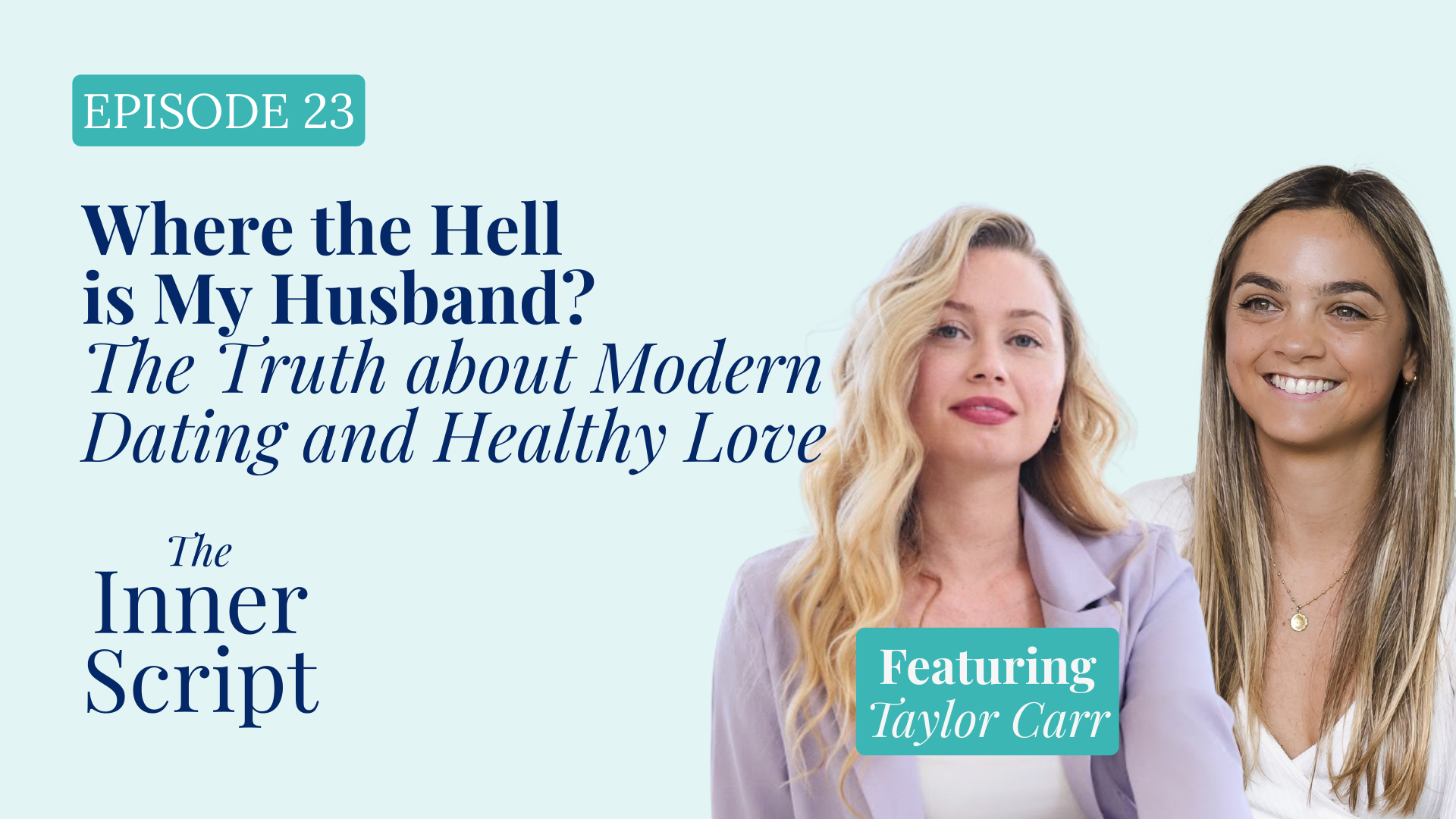 Where the Hell Is My Husband? The Truth About Modern Dating and Healthy Love | Taylor Carr 