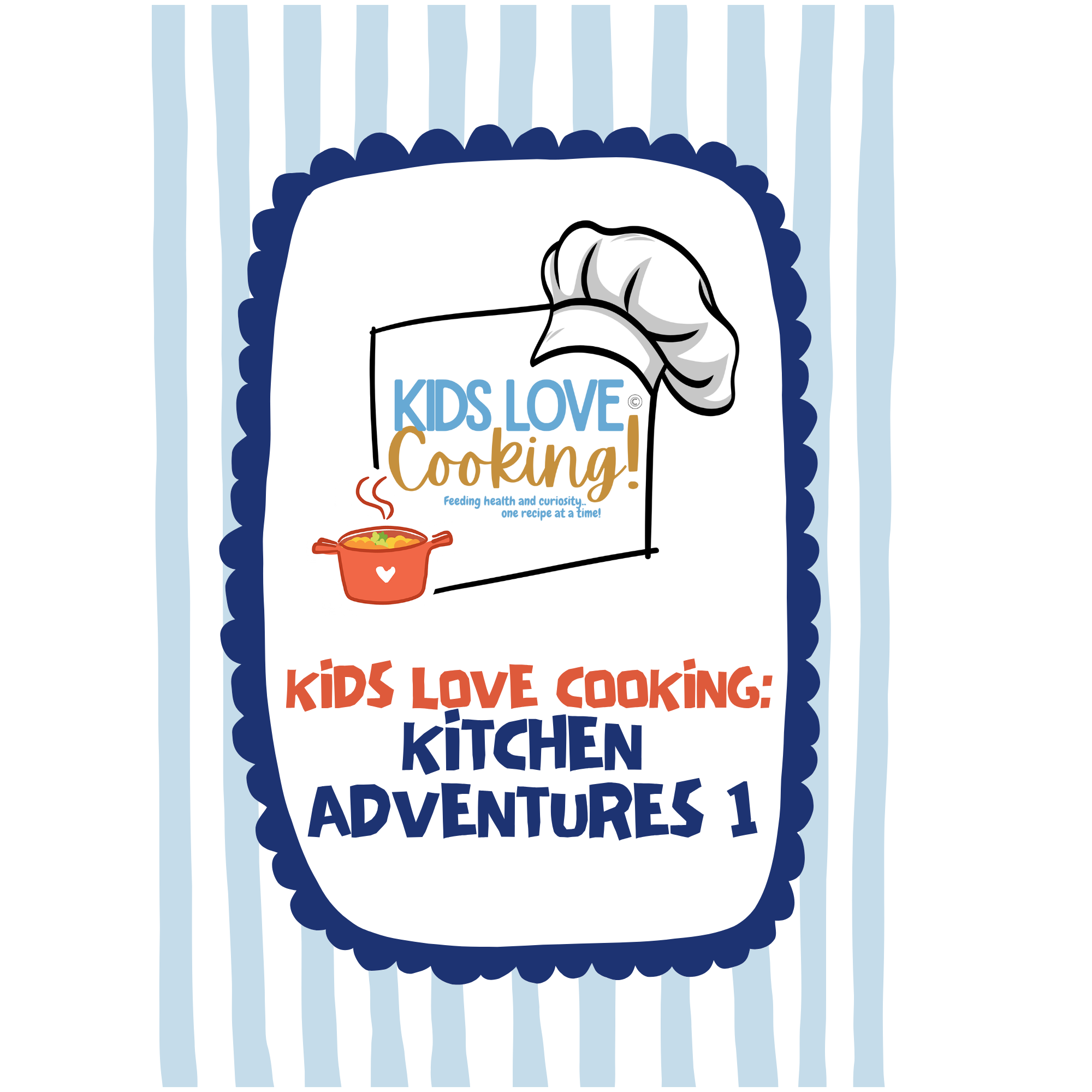 Kids Love Cooking Kitchen Adventures 1