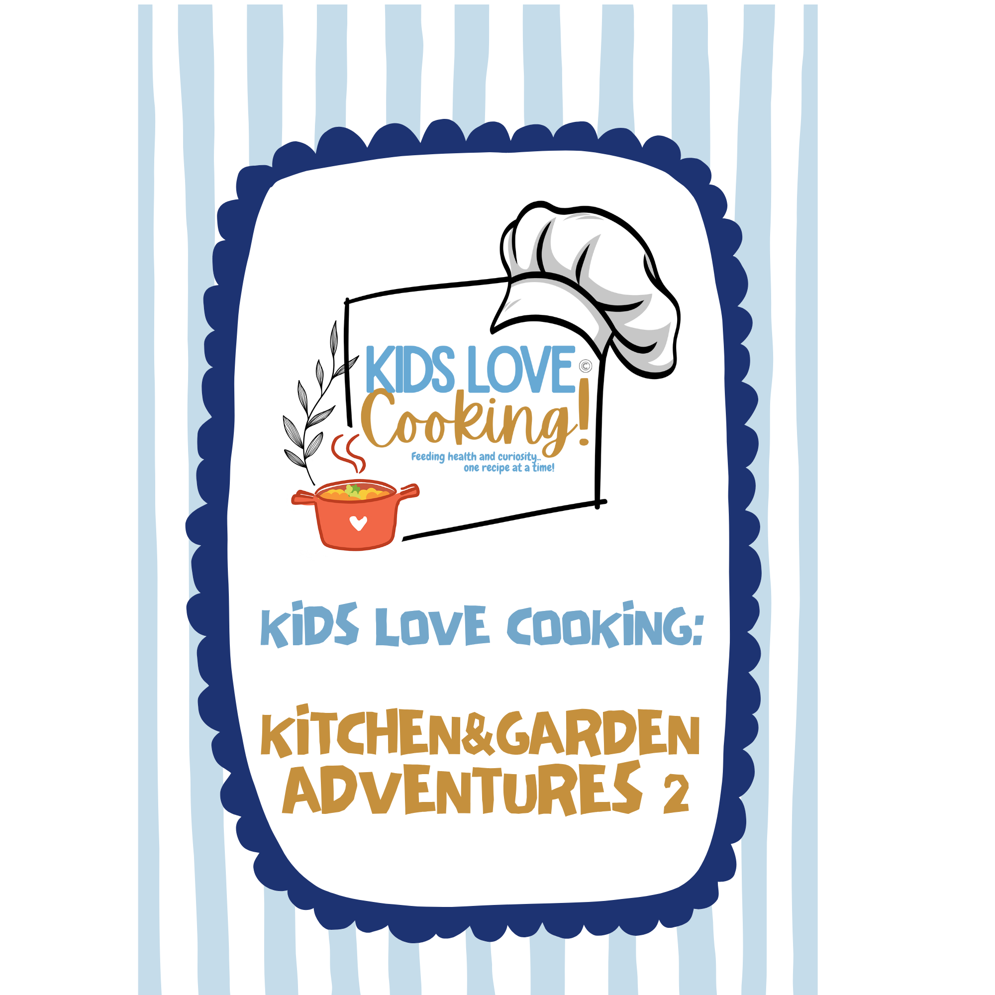 Kids Love Cooking Kitchen & Garden Adventure 2