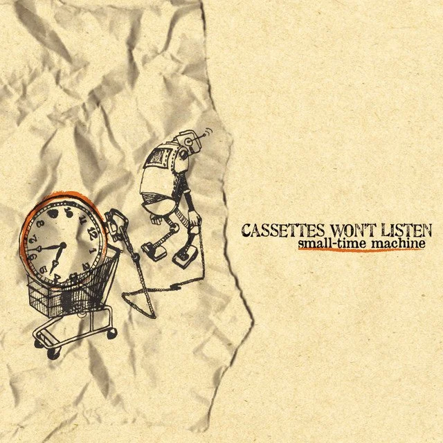 Cassettes Won't Listen Small-Time Machine Album Cover