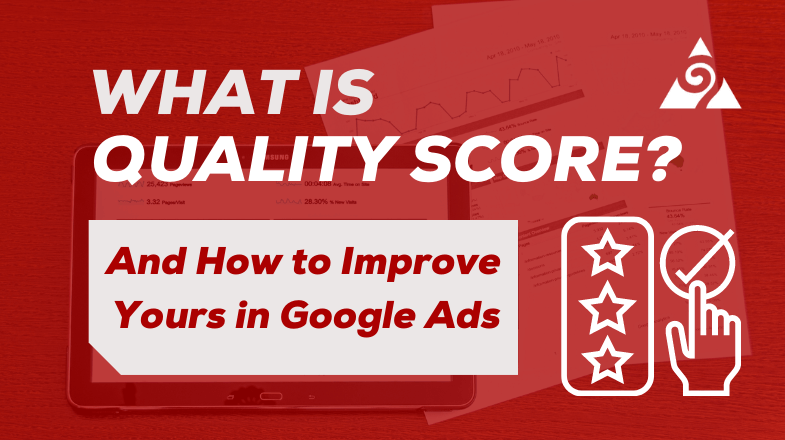 What Is Quality Score? (And How To Improve Yours) 