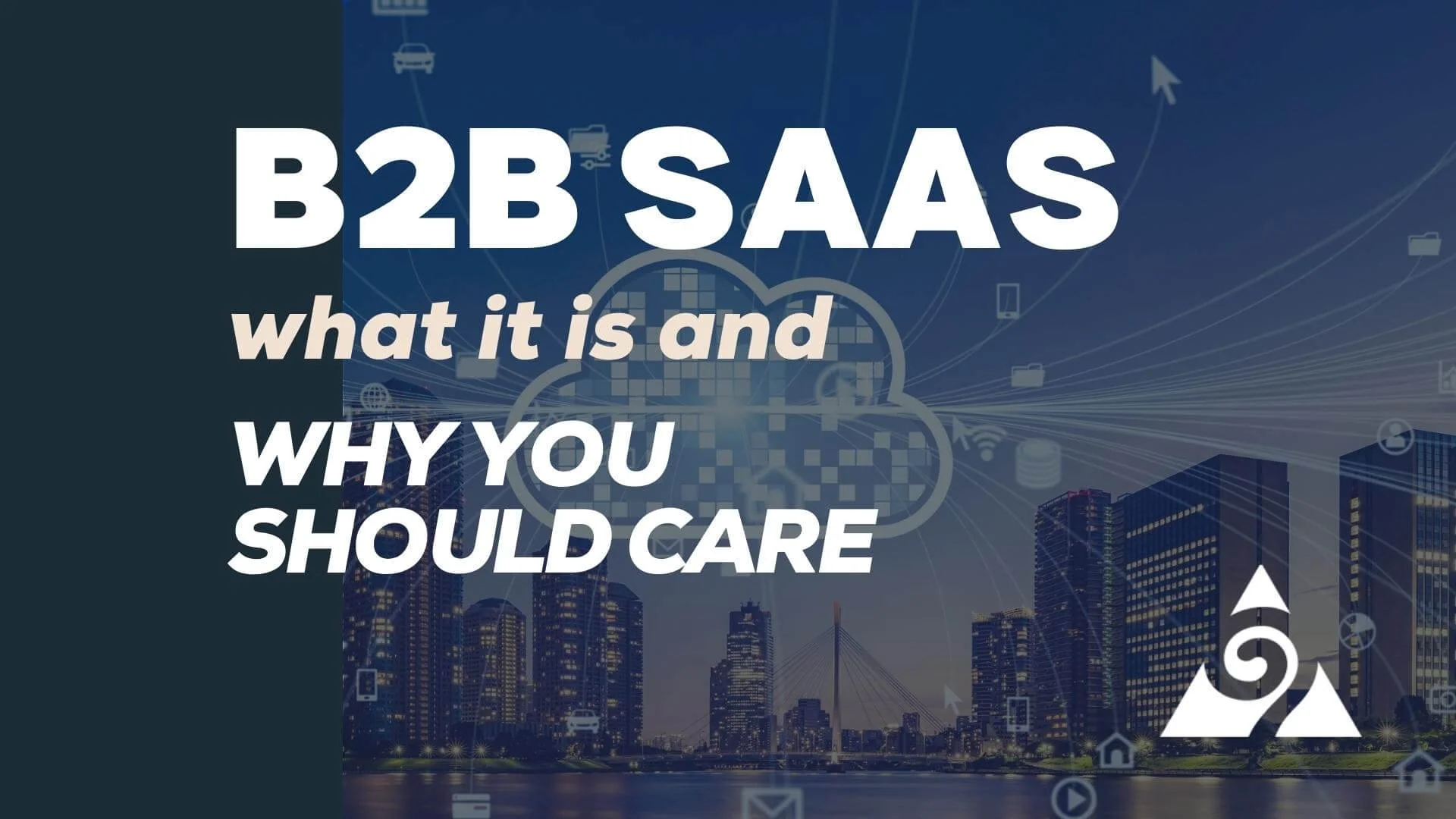 B2B SaaS: What it is and Why You Should Care 
