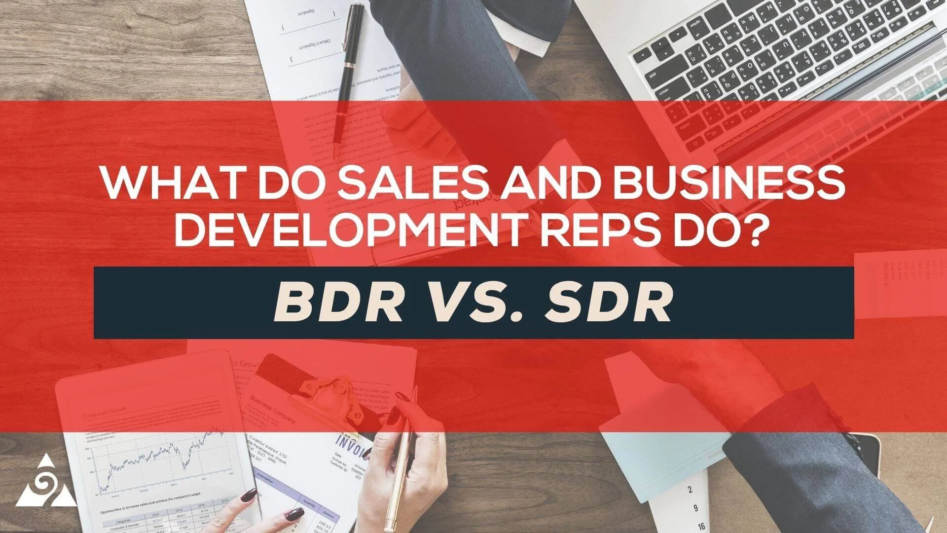 BDR vs SDR: What Do Sales &amp; Business Development Reps Do?