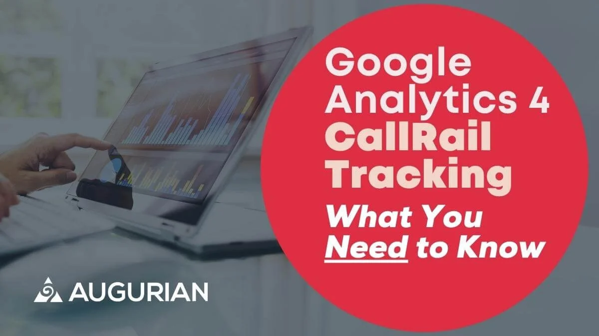 What to Know About Google Analytics 4 Call Tracking for CallRail